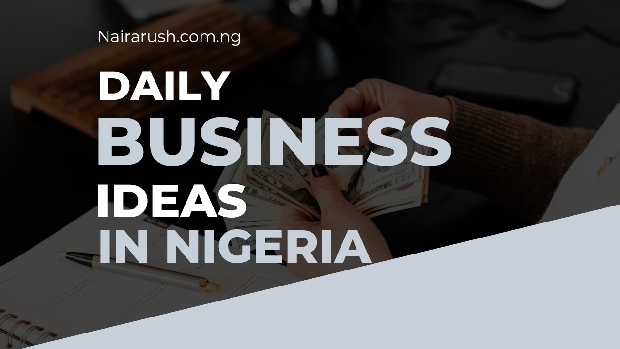 50 Profitable Daily Income Business Ideas in Nigeria 2026 Mattyblog
