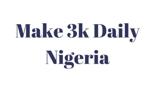 Make 3k Daily in Ngeria