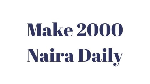 Make 2000 Naira Daily