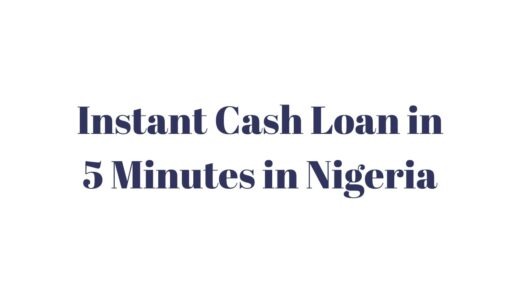 Instant Cash Loan in 5 Minutes in Nigeria
